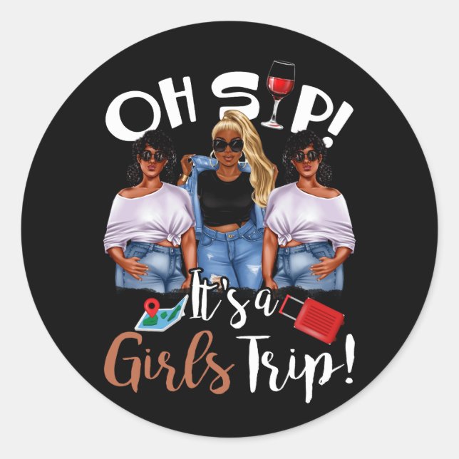 Oh Sip It's A Girls Trip Fun Wine Party Black Wome Classic Round Sticker (Front)