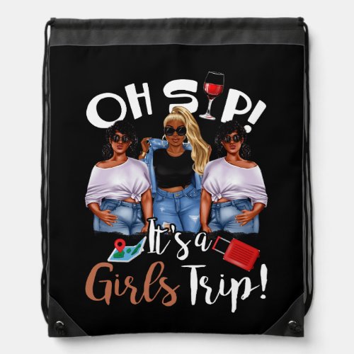 Oh Sip Its A Girls Trip Fun Wine Party Black Wome Drawstring Bag