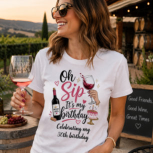 Oh Sip it's my Birthday Wine Tasting T-Shirt