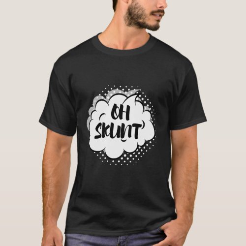 Oh Skunt Guyana Trini Slang Speech Bubble Toon Loo T_Shirt