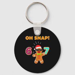Oh Snap 67 Six Seven Meme Gingerbread Man Funny 67 Keychain