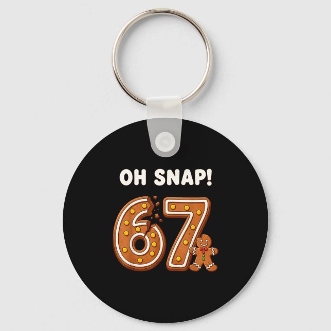Oh Snap 67 Six Seven Meme Gingerbread Man Funny 67 Keychain (Front)