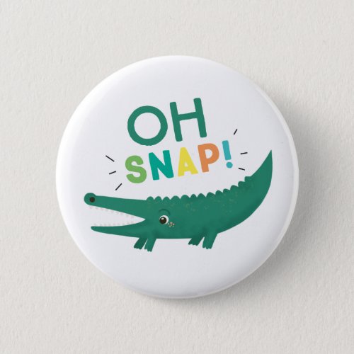 Oh Snap Alligator Crocodile Birthday party Button