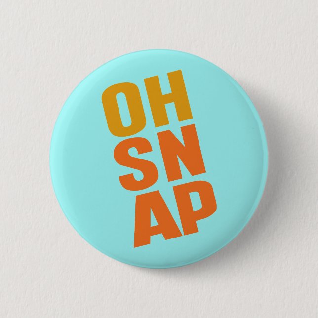 Oh Snap Button (Front)