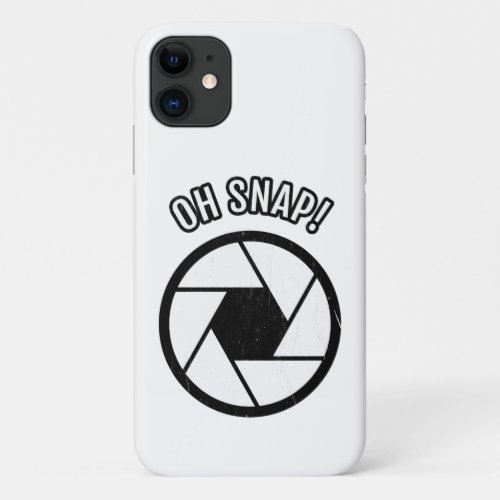 Oh Snap Camera Edition Gift For Cool Photography iPhone 11 Case