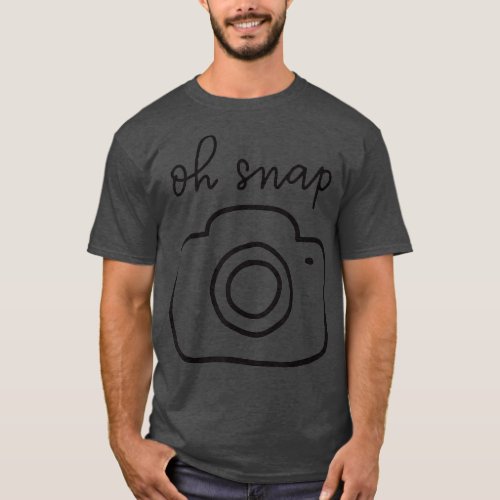 Oh Snap  Camera Funny Womens Mens Kids 90s Blk  T_Shirt
