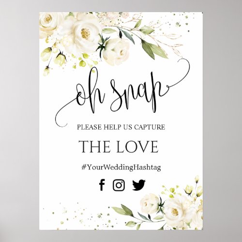 Oh Snap Capture the Love Hashtag White Roses Poster