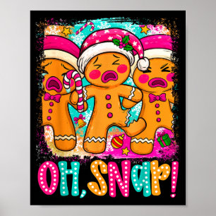 Oh Snap Funny Christmas Gingerbread Man Xmas Cooki Poster