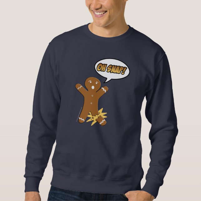 Oh Snap! Funny Gingerbread Man Sweatshirt (Front)