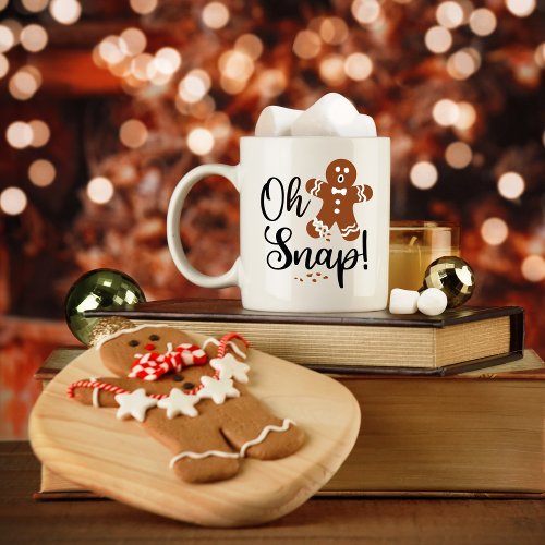 Oh snap Gingerbread Coffee Mug