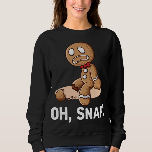 Oh Snap Gingerbread Cookie Man Broken Leg Amputee Sweatshirt (Front)