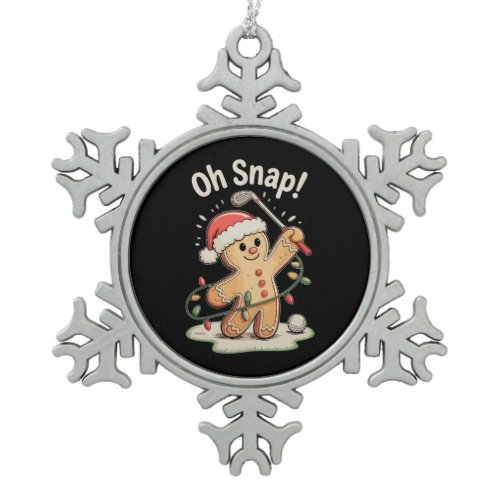 Oh Snap Gingerbread Golf Golfer Golfing Christmas Snowflake Pewter Christmas Ornament
