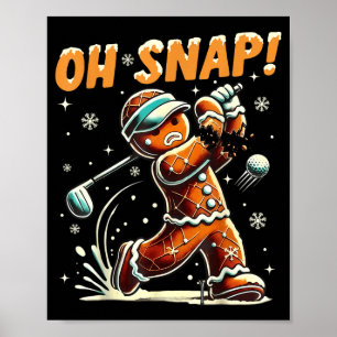 Oh Snap Gingerbread Golfer Golf Christmas Golfing  Poster