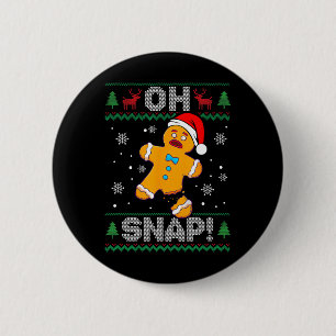 Oh Snap Gingerbread Man Christmas Fun Cookie Ugly Button