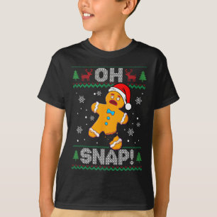 Oh Snap Gingerbread Man Christmas Fun Cookie Ugly T-Shirt