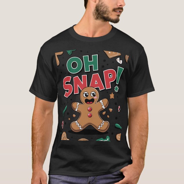 Oh Snap Gingerbread Man Christmas Funny  T-Shirt (Front)