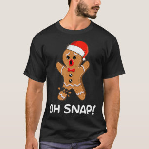 Oh Snap Gingerbread Man Christmas Shirt Gingerbre