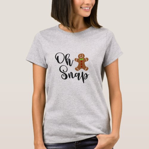 Oh Snap Gingerbread Man Christmas T_Shirt