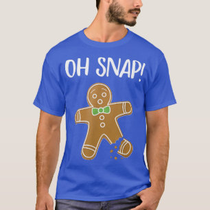 Oh Snap Gingerbread Man Cookie Broken Leg Funny T-Shirt