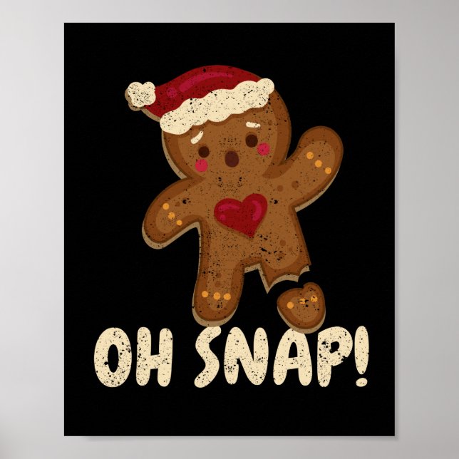 Oh snap gingerbread man cookie broken leg poster (Front)