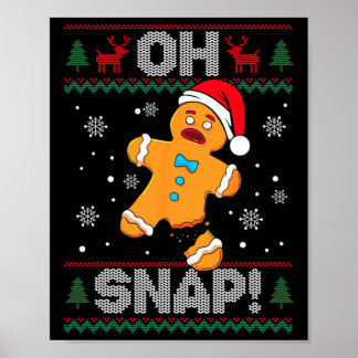 Oh Snap Gingerbread Man Cookie Christmas Funny Ugl Poster