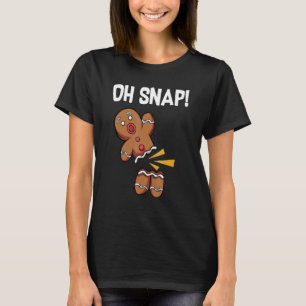 Oh Snap Gingerbread Man Cookie Christmas T-Shirt