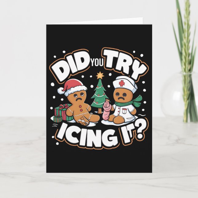 Oh Snap Gingerbread Man Cookie Did You Try Icing I Card (Front)