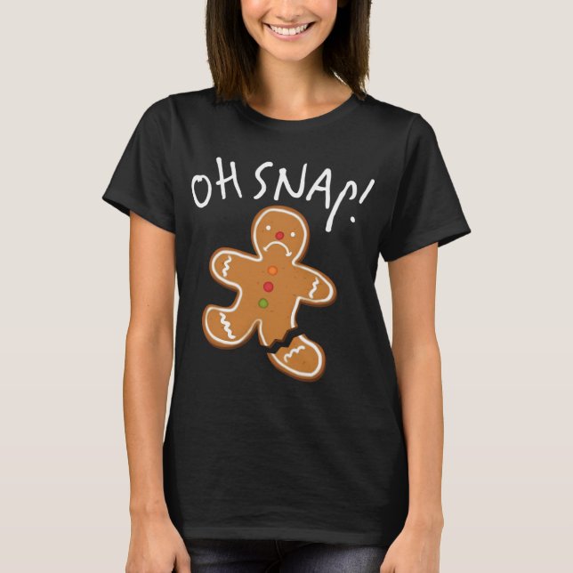 Oh Snap! Gingerbread Man Cookie Funny Broken Leg T-Shirt (Front)