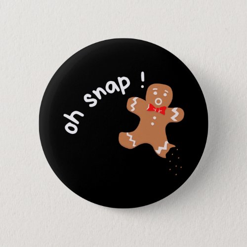 oh snap Gingerbread man funny Button