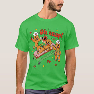 Oh Snap Gingerbread Nurse Funny Nursing Christmas T-Shirt
