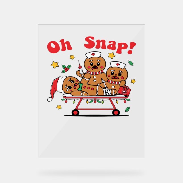 Oh Snap Gingerbread School Nurse Christmas Classic Acrylic Sign (Front)