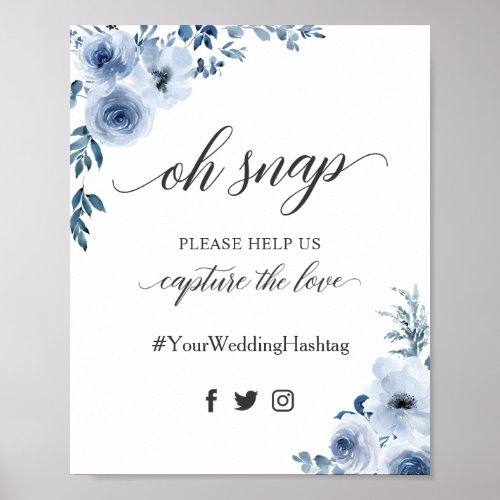 Oh Snap Hashtag Bohemian Dusty Blue Floral Sign - Oh Snap Hashtag Bohemian Dusty Blue Floral Wedding Sign Poster. 
(1) The default size is 8 x 10 inches, you can change it to a larger one. 
(2) For further customization, please click the "customize further" link and use our design tool to modify this template. 
(3) If you need help or matching items, please contact me.