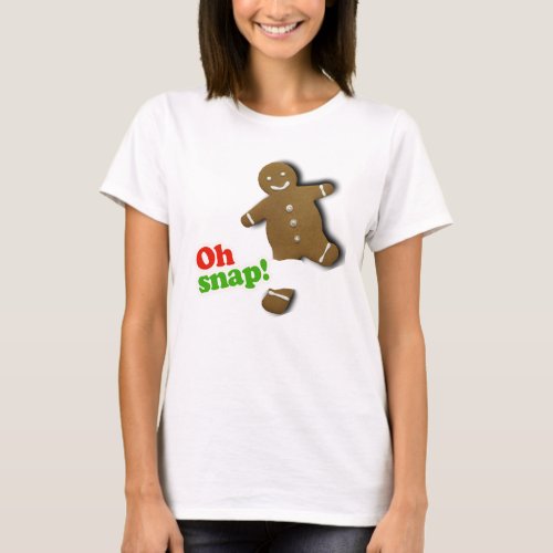 Oh Snap _ Holiday Humor _png T_Shirt