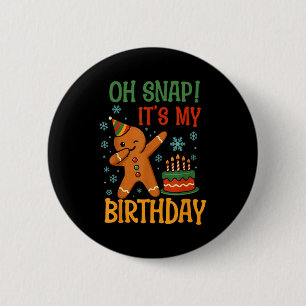 Oh Snap It's My Birthday Gingerbread Christmas Men Button