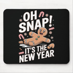 Oh Snap It's The New Year Gingerbread Man Christma Mouse Pad
