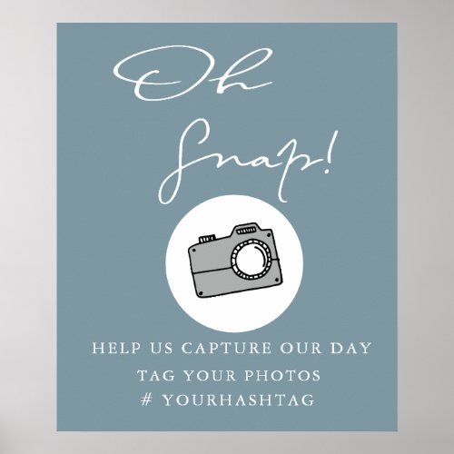 Oh Snap Slate Blue  Wedding Hashtag Poster