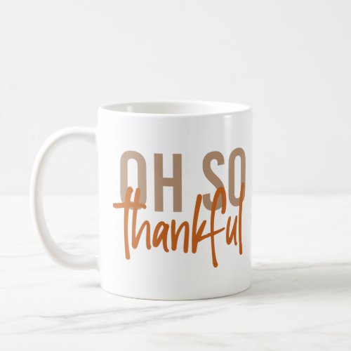 Oh so thankful Fall Autumn Thanksgiving gifts Coffee Mug
