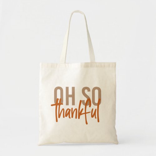 Oh so thankful Fall Autumn Thanksgiving gifts Tote Bag