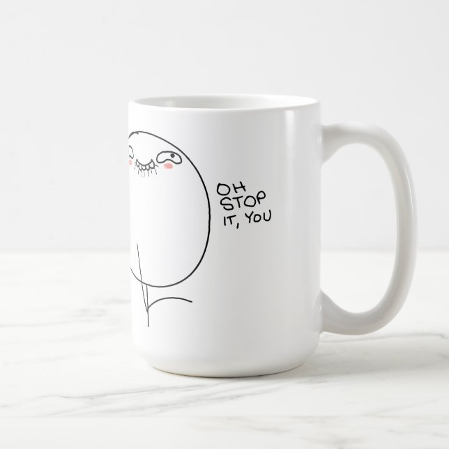 Oh Stop It, You - Mug (Right)