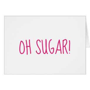 Oh Sugar forgotten birthday/ anniversary pink Cards