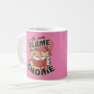 Oh Sure Blame the Gnome Coffee Mug