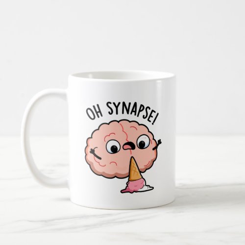 Oh Synapse Funny Brain Pun  Coffee Mug