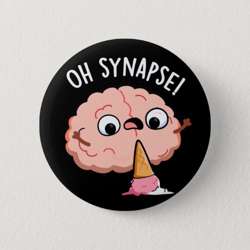 Oh Synapse Funny Brain Pun Dark BG Button