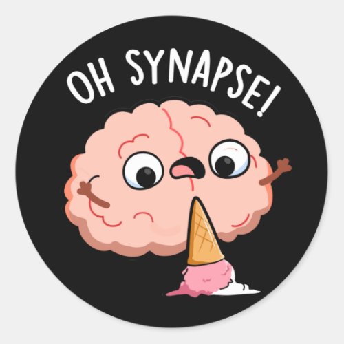 Oh Synapse Funny Brain Pun Dark BG Classic Round Sticker