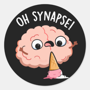 Oh Synapse Funny Brain Pun Dark BG Classic Round Sticker