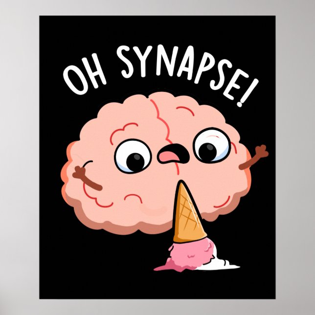 Oh Synapse Funny Brain Pun Dark BG Poster (Front)