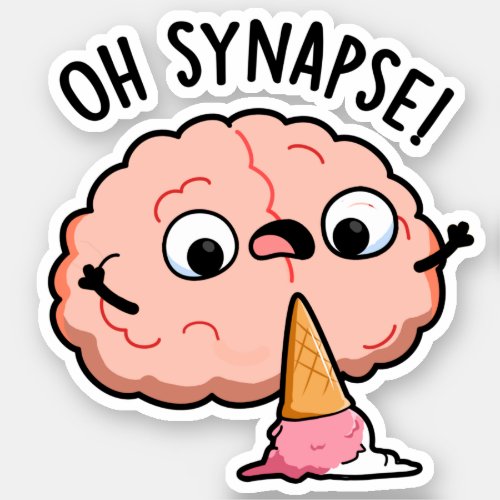 Oh Synapse Funny Brain Pun  Sticker