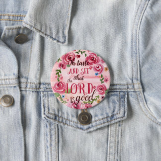 Oh Taste And See That The Lord Is Good Psalm 34:8 Button