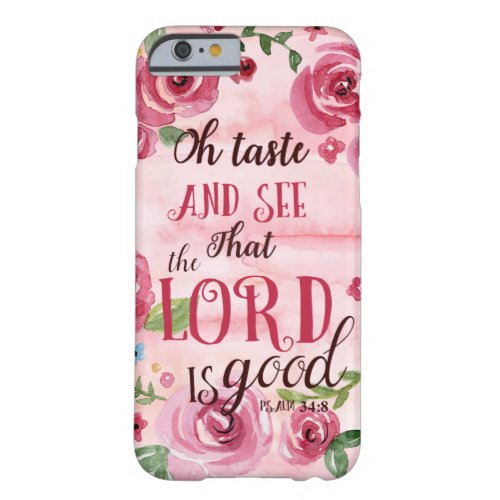 Oh Taste And See That The Lord Is Good Psalm 348 Barely There iPhone 6 Case