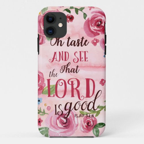 Oh Taste And See That The Lord Is Good Psalm 348 iPhone 11 Case